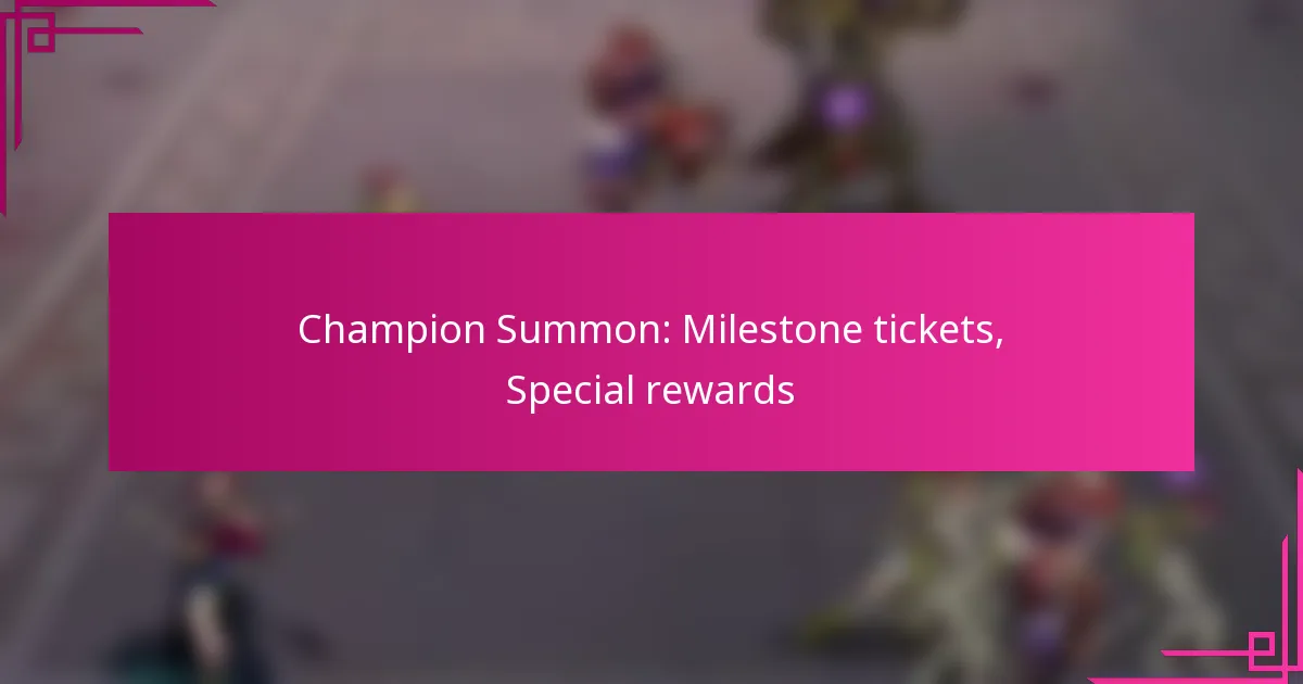 Champion Summon: Milestone tickets, Special rewards