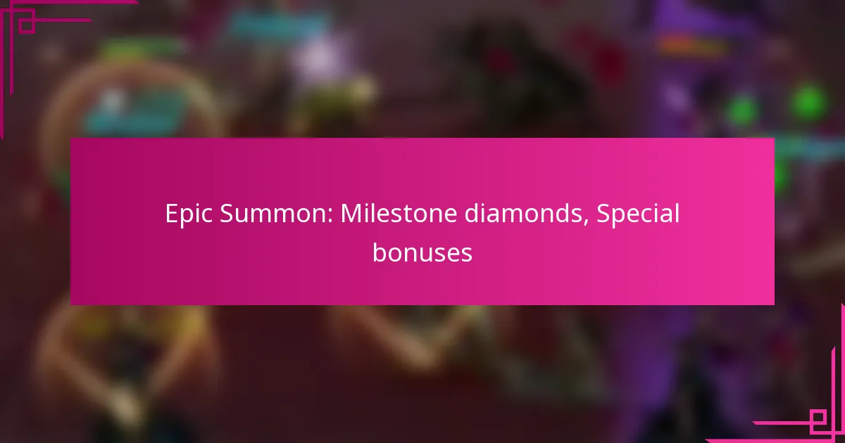 Epic Summon: Milestone diamonds, Special bonuses