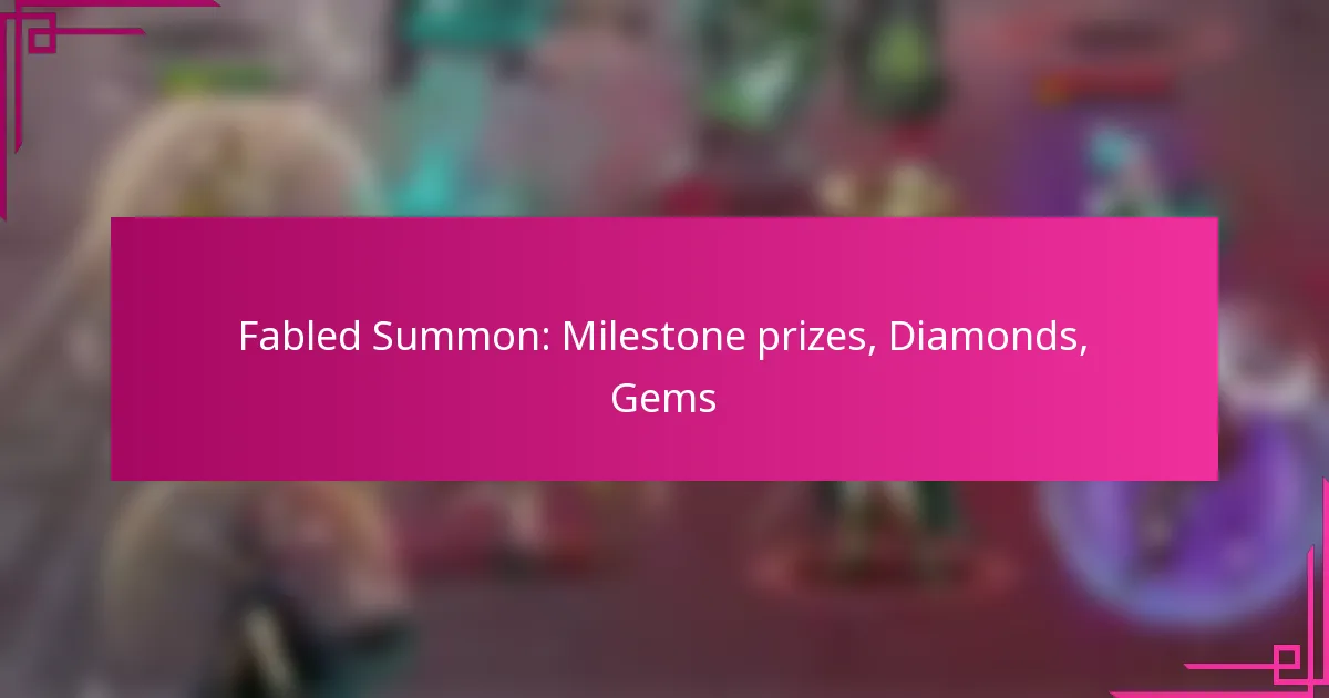 Fabled Summon: Milestone prizes, Diamonds, Gems
