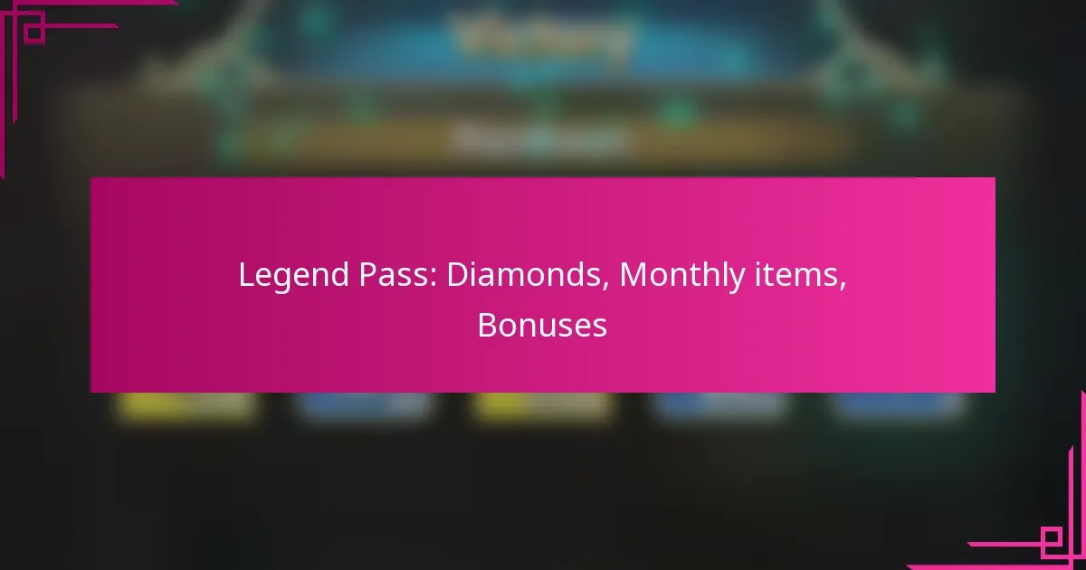 Legend Pass: Diamonds, Monthly items, Bonuses