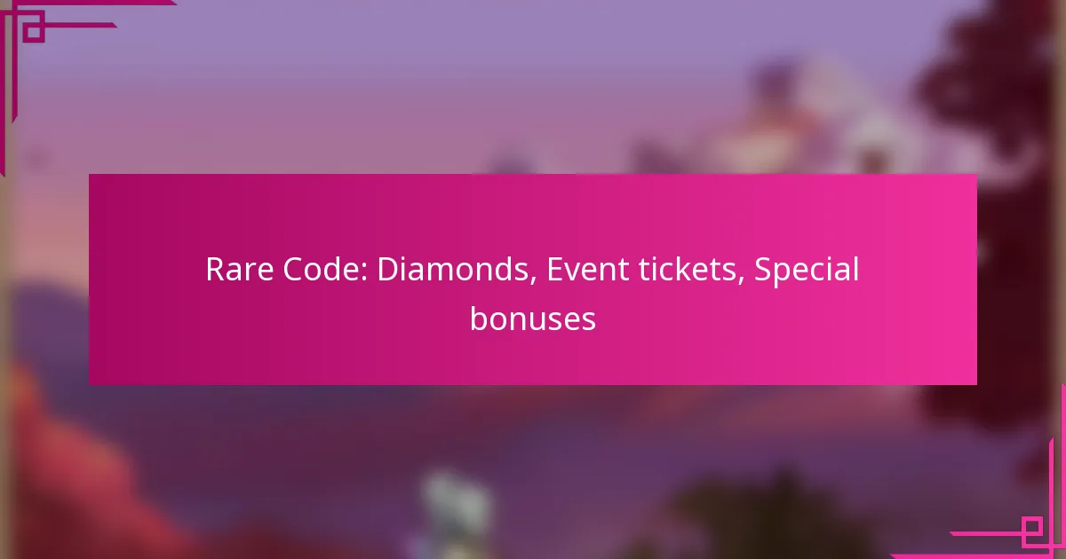 Rare Code: Diamonds, Event tickets, Special bonuses