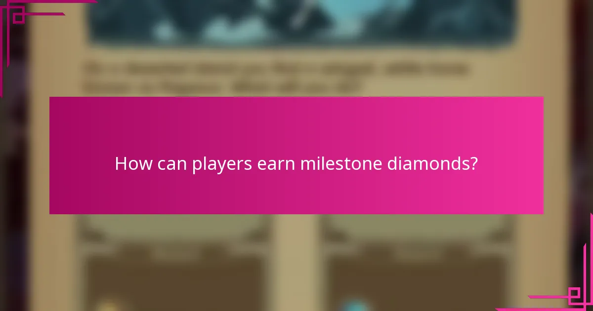 How can players earn milestone diamonds?