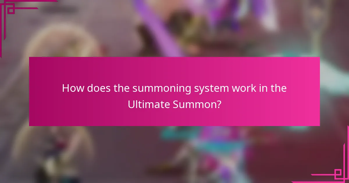 How does the summoning system work in the Ultimate Summon?