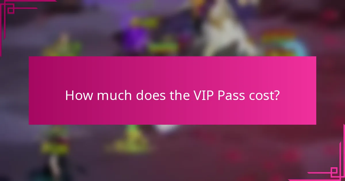How much does the VIP Pass cost?