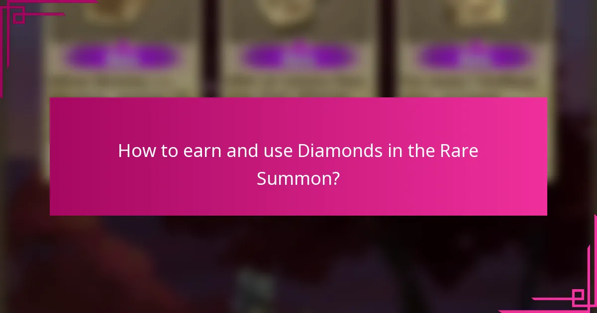 How to earn and use Diamonds in the Rare Summon?