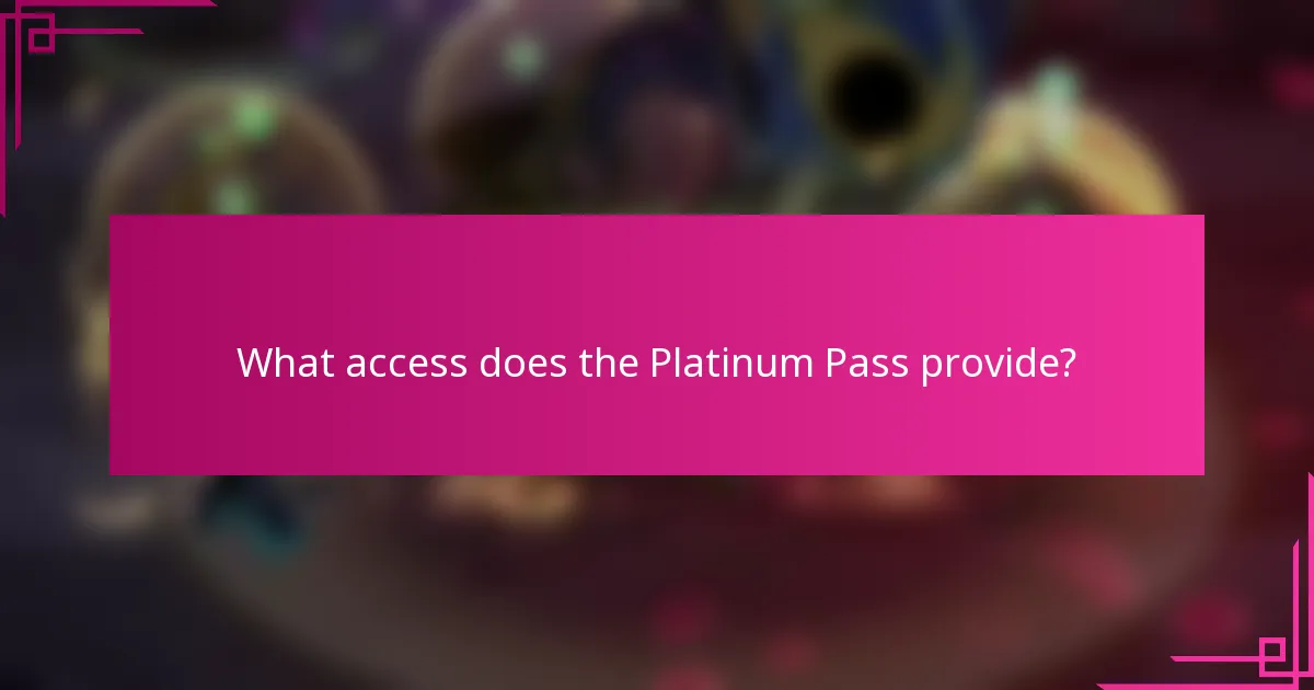 What access does the Platinum Pass provide?