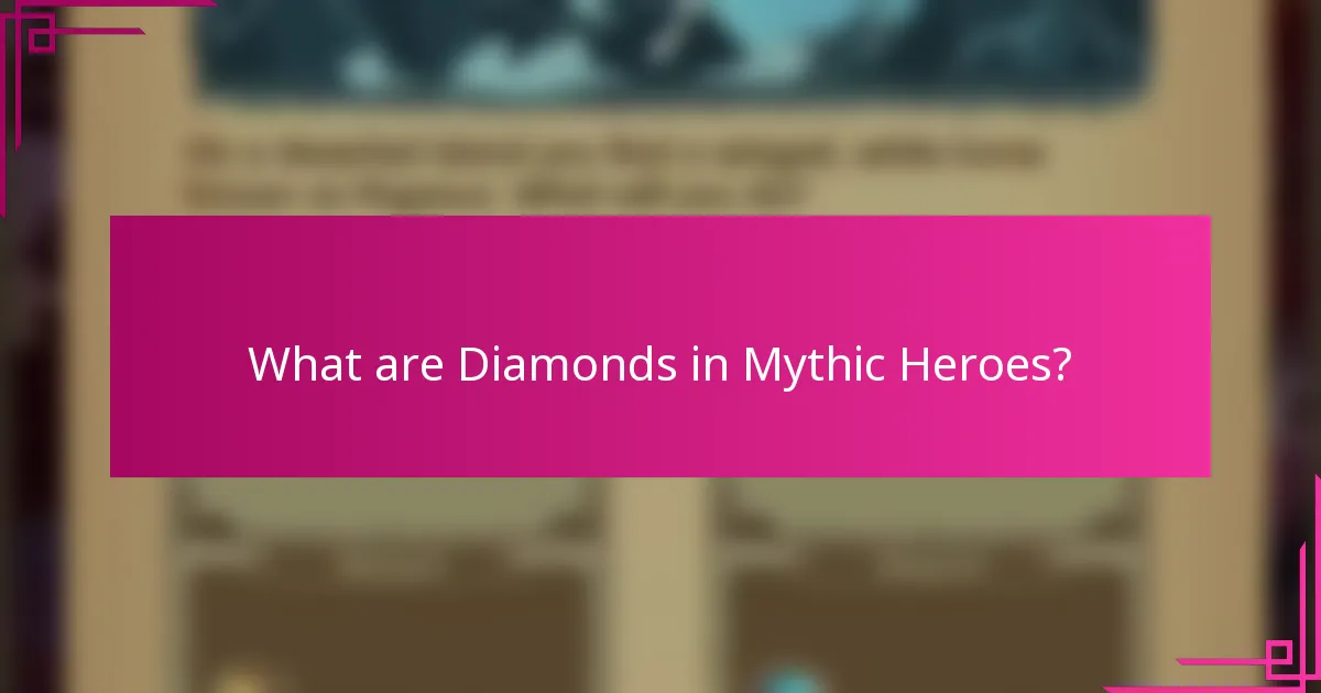 What are Diamonds in Mythic Heroes?