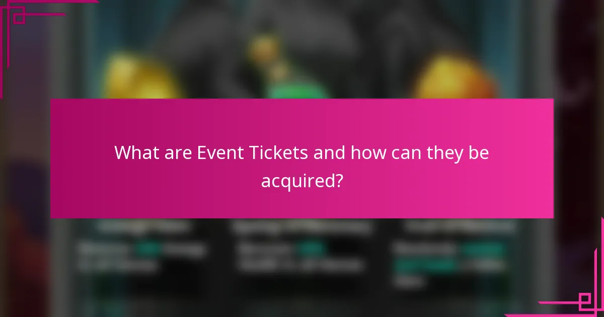 What are Event Tickets and how can they be acquired?