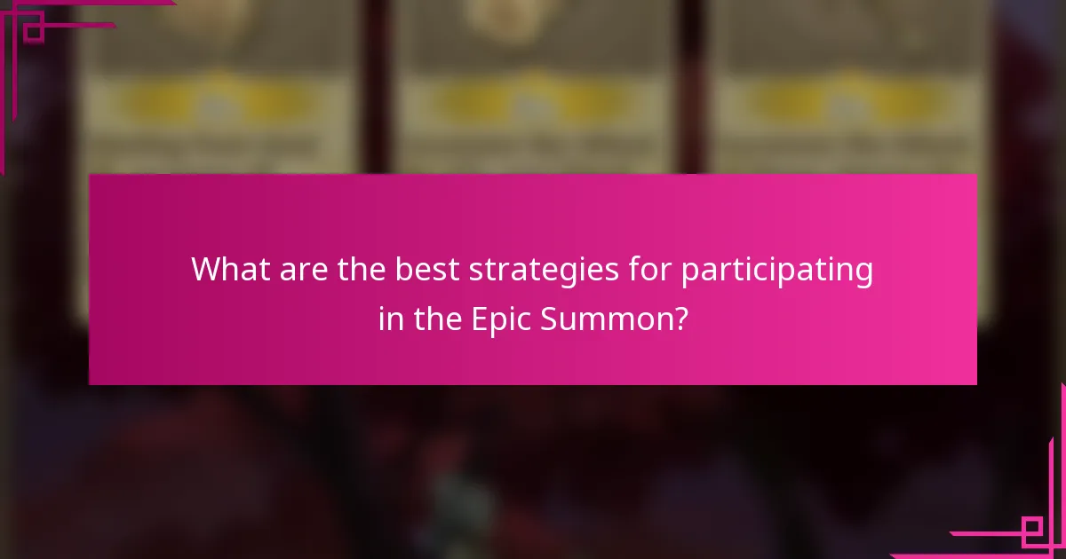 What are the best strategies for participating in the Epic Summon?