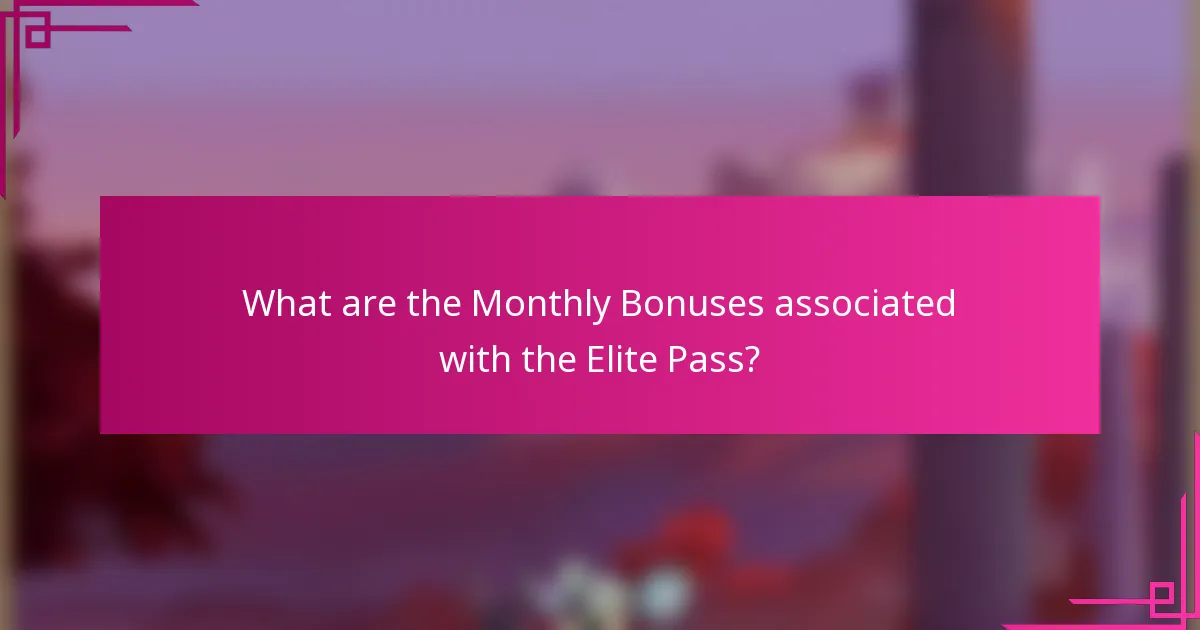 What are the Monthly Bonuses associated with the Elite Pass?