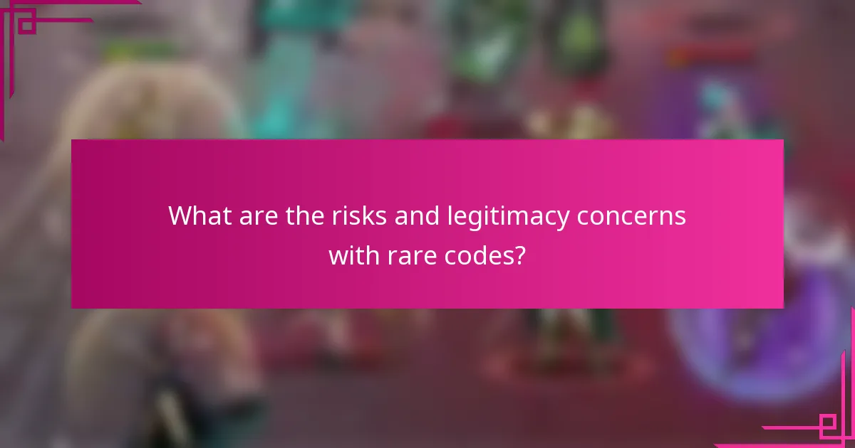 What are the risks and legitimacy concerns with rare codes?