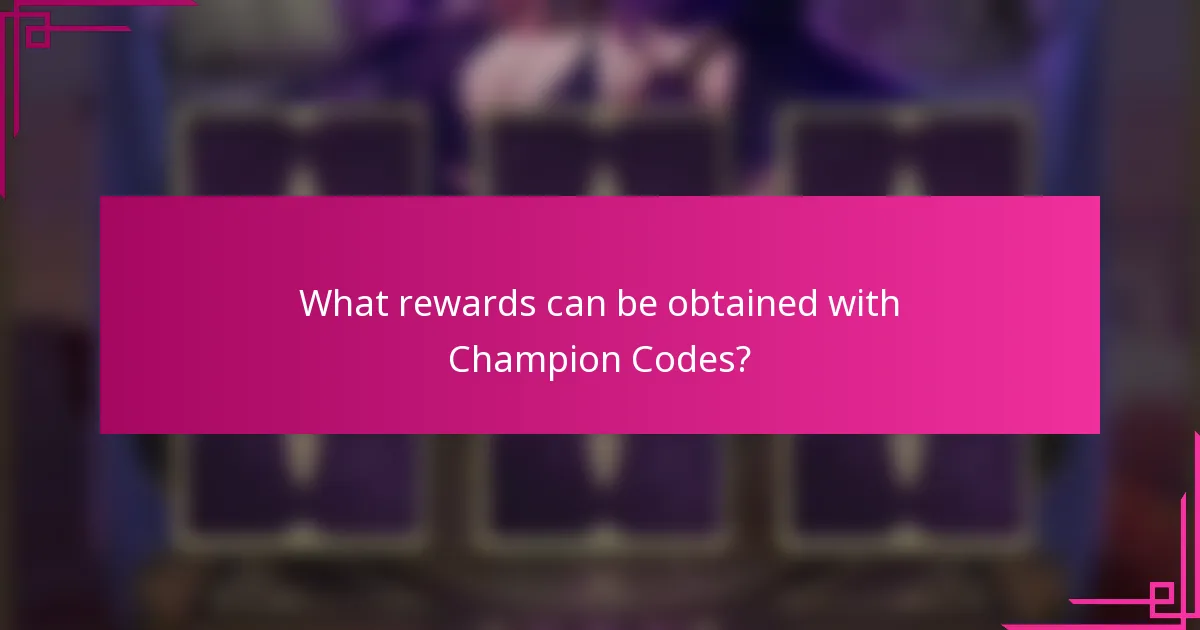 What rewards can be obtained with Champion Codes?