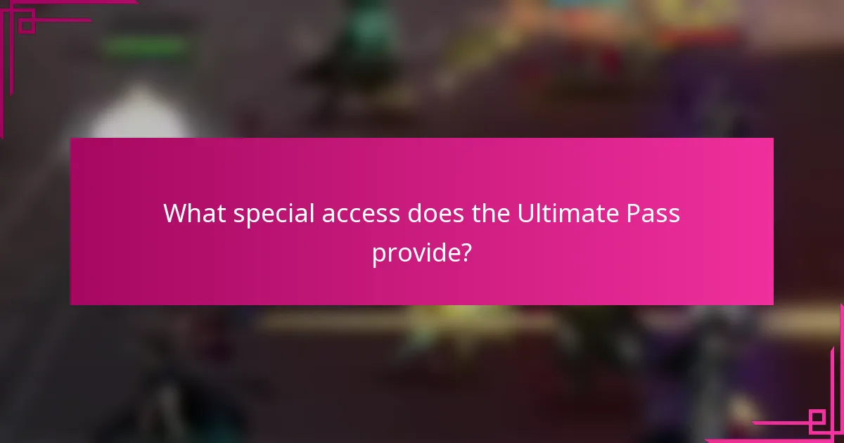 What special access does the Ultimate Pass provide?