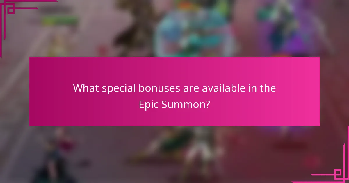 What special bonuses are available in the Epic Summon?