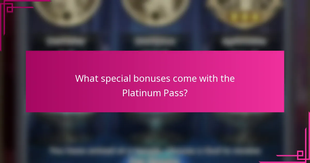 What special bonuses come with the Platinum Pass?