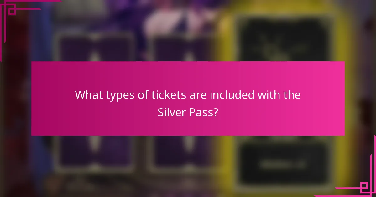 What types of tickets are included with the Silver Pass?
