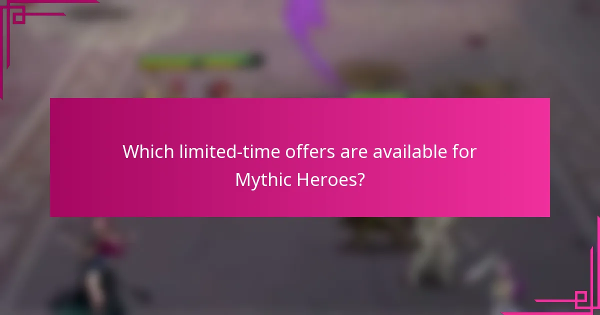 Which limited-time offers are available for Mythic Heroes?